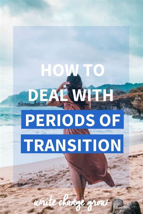 How To Deal With Periods Of Transition Life Transitions Self