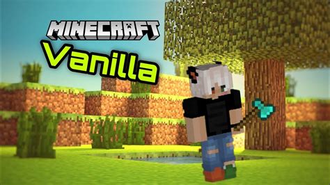Minecraft Vanilla Ep 1 Youtube