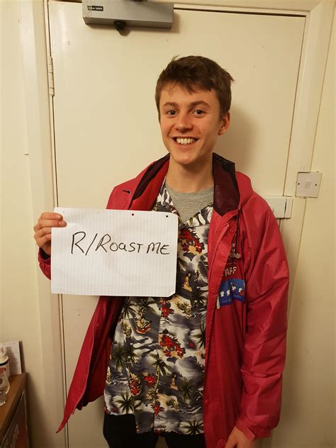 My Friend Is Confident That He Wont Get Roasted Prove Him Wrong Fyi