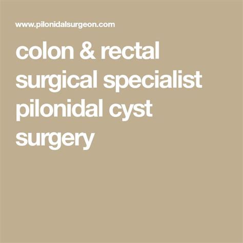 Colon Rectal Surgical Specialist Pilonidal Cyst Surgery Pilonidal
