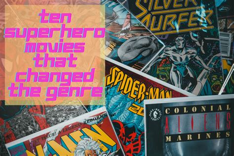 Ten Superhero Movies That Changed The Genre Reelrundown