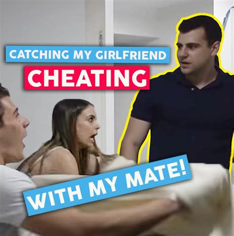 Catching My Girlfriend Cheating On Me With My Best Friend Catching My