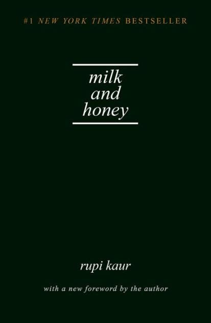 The book is divided into four chapters, and each chapter serves a different purpose. Milk and Honey by Rupi Kaur, Hardcover | Barnes & Noble®