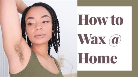 How To Wax Your Armpits At Home Diy Video Youtube