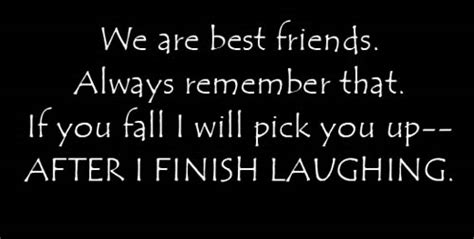 The point is that the thin line between love and friendship is very thin and threadlike but everything is going to be just okay. Best Friend Fight Quotes. QuotesGram