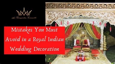 Mistakes You Must Avoid in a Royal Indian Wedding Decoration