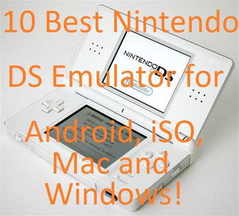 10 Best Nintendo Ds Emulator For Android Ios Mac And Windows