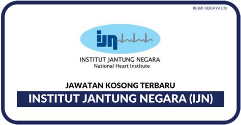 Kos pembinaan sebanyak rm15.5 juta. Institut Jantung Negara (IJN) (1) • Kerja Kosong Kerajaan