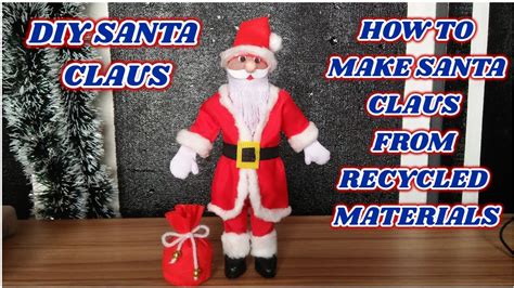 Diy Santa Claus How To Make Santa Claus From Recycled Materials