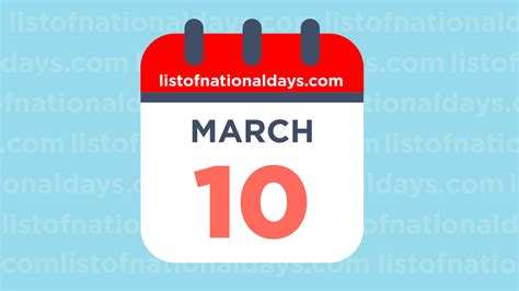 March 10th National Holidaysobservances And Famous Birthdays