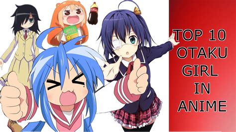 Top 10 Otaku Girl In Anime Youtube