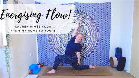 Full Class Energising Yoga Flow Lauren Aimée Yoga 1 Hour Youtube
