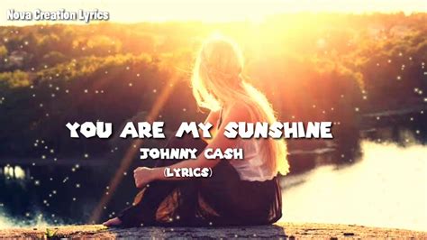 You Are My Sunshine Johnny Cash Lyrics Youtube