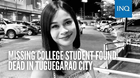 Missing College Student Found Dead In Tuguegarao City Inqtoday Youtube