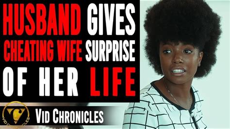 husband gives cheating wife surprise of her life 2022