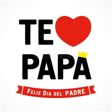Te Amo Papa Feliz Dia Del Padre Spanish Elegant Lettering
