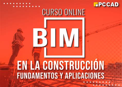 Bim En La Construcción Fundamentos Y Aplicaciones Pccad