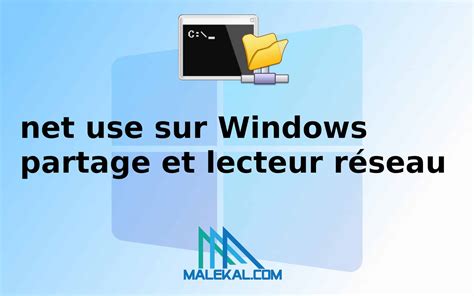 Net Use Sur Windows Partage Et Lecteur Réseau