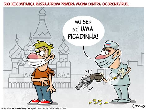 Bị buông lơi, bị buông lỏng, không ai điều khiển. # Charge: Sob Desconfiança, Rússia aprova primeira vacina ...