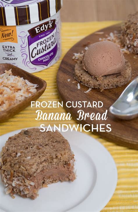 We're sharing our top tips and tricks, plus 10 delicious flavors! Edy's Frozen Custard Banana Bread Sandwich: Bake your family's favorite banana bread recipe and ...