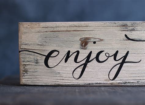 Enjoy Today Hand Lettered Wood Sign - The Weed Patch