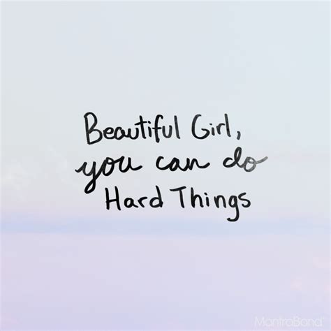 Beautiful Girl You Can Do Hard Things Inspirational Quotes For
