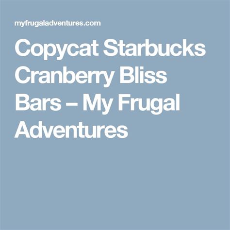 Copycat Starbucks Cranberry Bliss Bars My Frugal Adventures Recipe