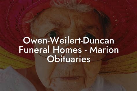 Owen-Weilert-Duncan Funeral Homes - Marion Obituaries - Eulogy Assistant