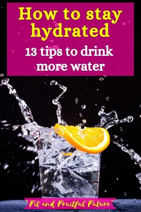 13 Tips To Drink Enough Water And Stay Hydrated Throughout The Day