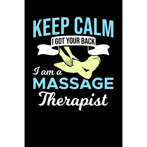 Keep Calm I Got Your Back I Am A Massage Therapist 120 Pages I 6x9 I Weekly Planner I Funny