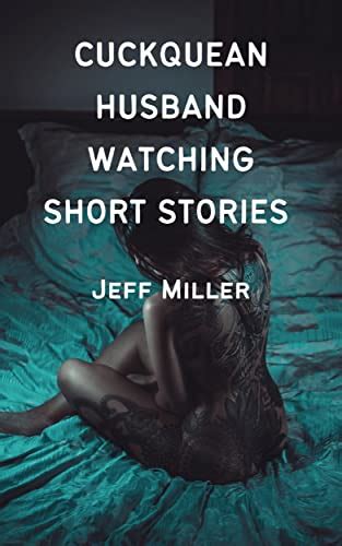 Cuckquean Husband Watching Short Stories A Cuckquean Humiliation