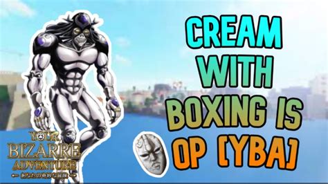 Yba Cream Boxing Is Super Op Youtube
