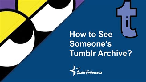 How To See Someones Tumblr Archive Instafollowers Co Youtube