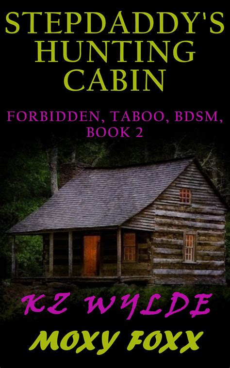 STEPDADDY’S HUNTING CABIN: BOOK 2: TABOO, FORBIDDEN, BDSM, BONDAGE