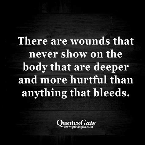 There Are Wounds That Never Show On The Body That Are Deeper And More