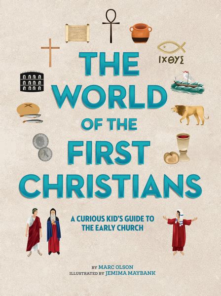 The World Of The First Christians A Curious Kids Guide To The Early
