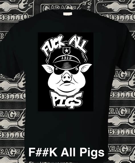 Fuck All Pigs T Shirt Etsy