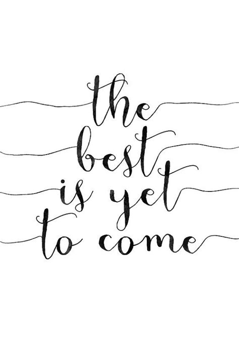 The Best Is Yet To Come Inspirational Motivational Poster Wall Quote