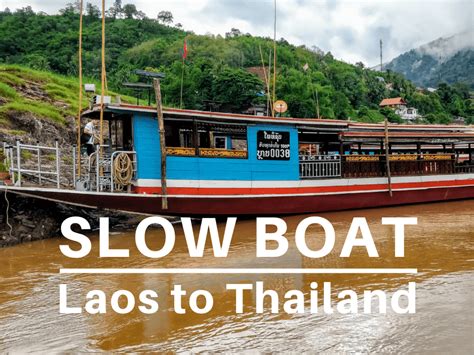 How To Travel By Slow Boat From Laos To Thailand Tony Travels