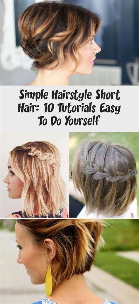 Are you feeling bored with your in short, it is important to have a good knowledge of hairstyles to save yourself from bad hair days. Simple Hairstyle Short Hair: 10 Tutorials Easy To Do Yourself - Pinokyo in 2020 | Easy ...