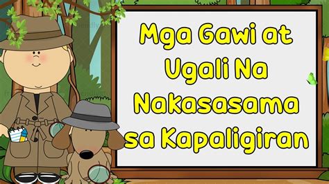 Mga Gawi At Ugali Na Nakasasama Sa Kapaligiran Youtube