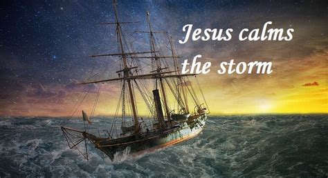 Jesus Calms The Storm Commentary And Lessons Salvationcall