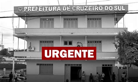 Desembargador Suspende Troca Da Sede Da Prefeitura De Cruzeiro Notícias Do Acre