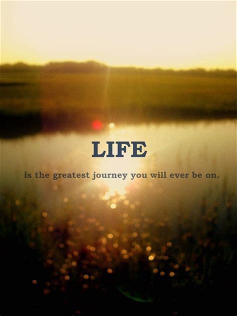 They are very helpful for every situation of our lives!! Famous Quotes About Life S Journey. QuotesGram