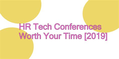 The first edition of hr tech montreal in 2019 saw over 700 professionals gathered to discuss business opportunities, hr, talent, and payroll. HR Tech Conferences Worth Your Time 2019 — Soshace • Soshace