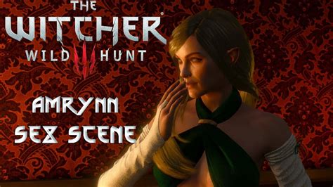 The Witcher 3 Wild Hunt Passiflora Amrynn Sex Scene Elf YouTube
