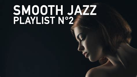 Smooth Jazz Playlist N°2 All Best Music Youtube