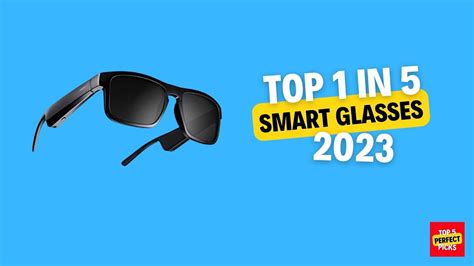 Top 1 In 5 Best Smart Glasses Of 2023 Youtube