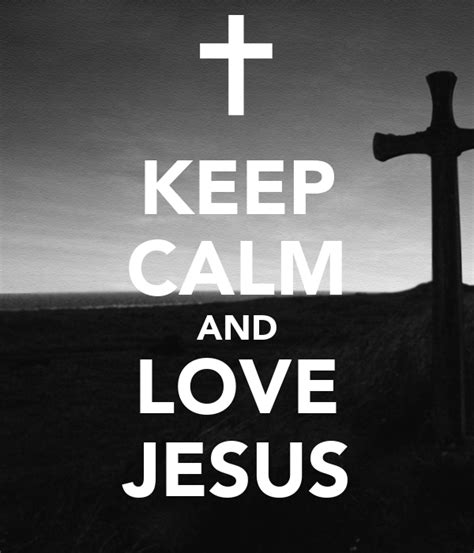 Keep Calm And Love Jesus Poster Luis Keep Calm O Matic