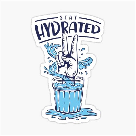 Stay Hydrated Sticker By Ozumdesigns Redbubble